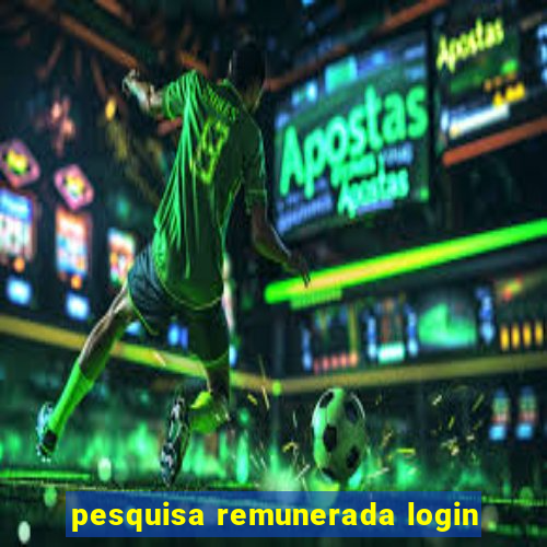 pesquisa remunerada login