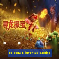 bologna x juventus palpite