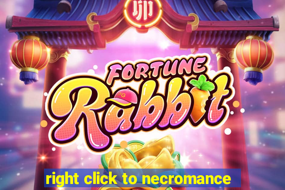 right click to necromance