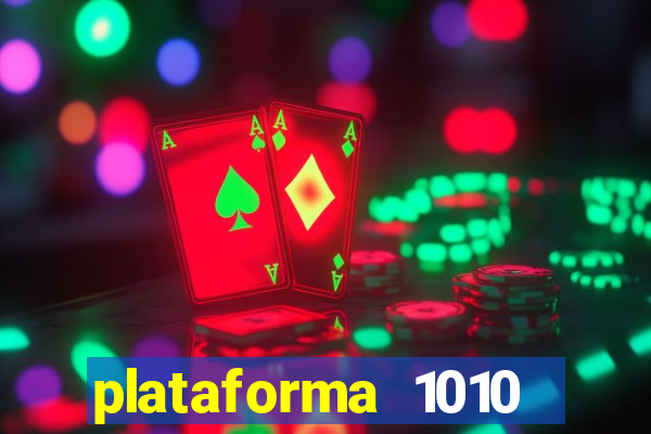 plataforma 1010 jogo do tigre