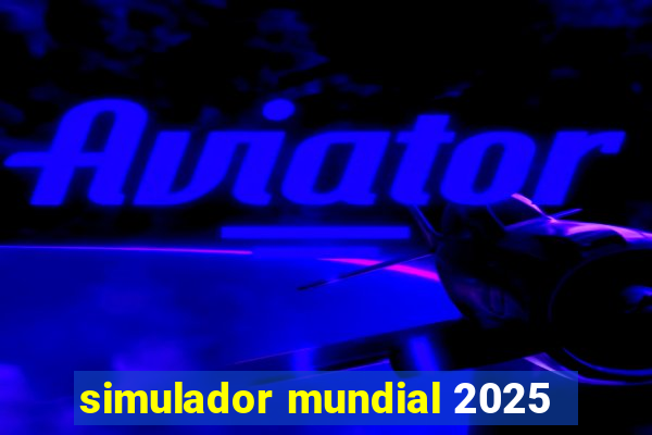 simulador mundial 2025
