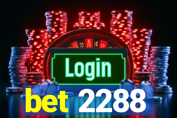 bet 2288