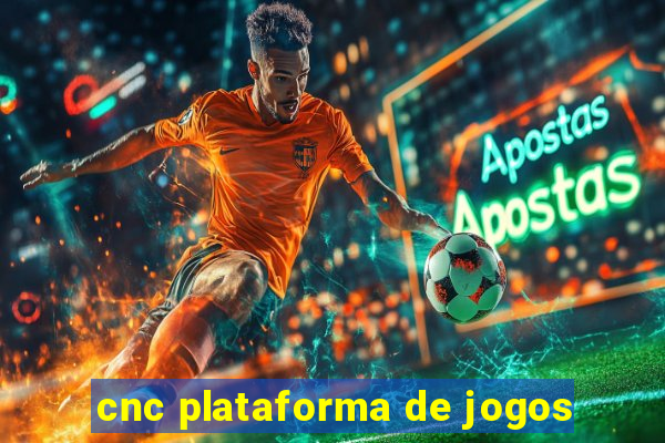 cnc plataforma de jogos