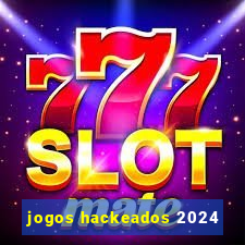 jogos hackeados 2024