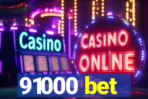 91000 bet