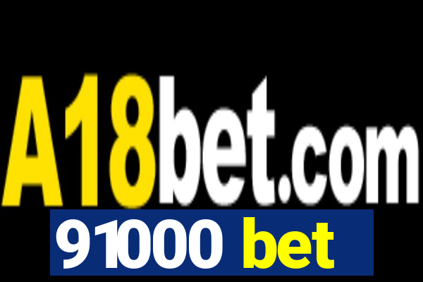 91000 bet