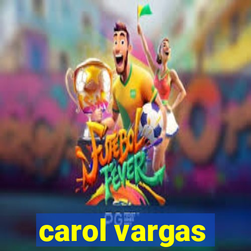 carol vargas