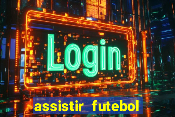assistir futebol sem travar