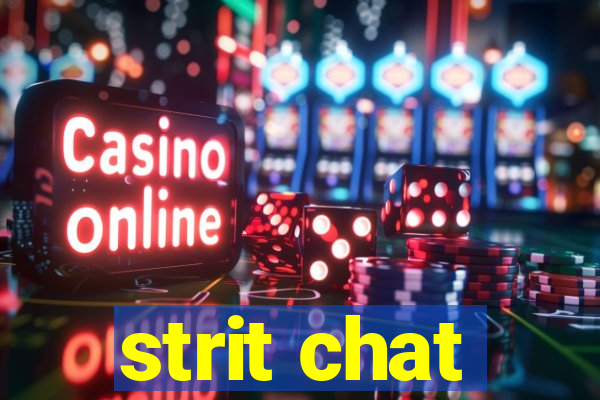strit chat