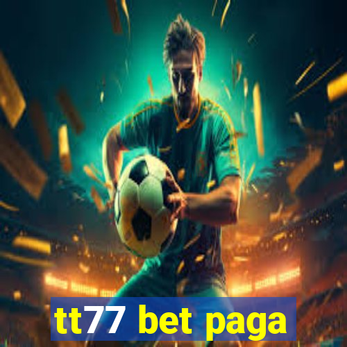 tt77 bet paga