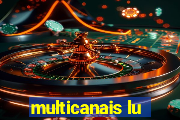 multicanais lu