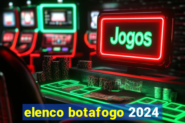 elenco botafogo 2024