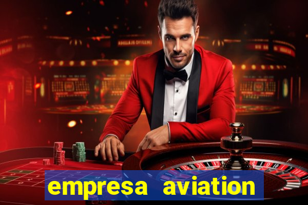 empresa aviation participacoes ltda