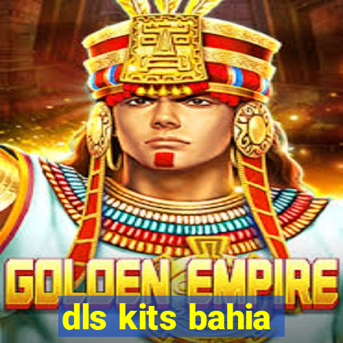 dls kits bahia