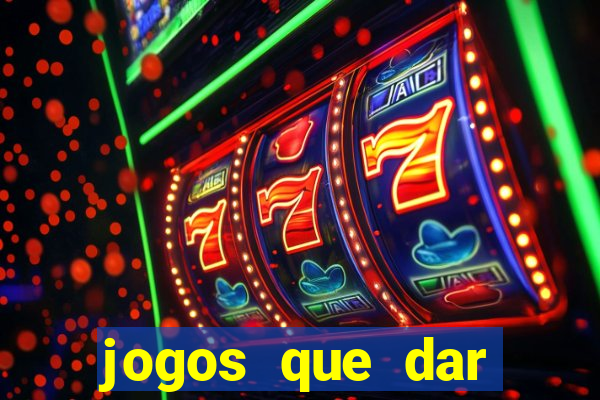 jogos que dar dinheiro de verdade