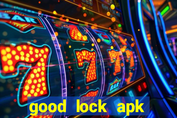 good lock apk android 13
