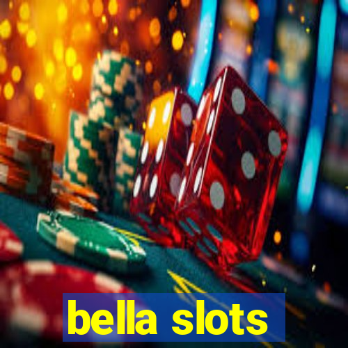 bella slots