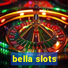 bella slots