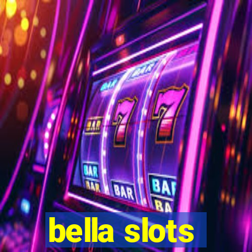 bella slots