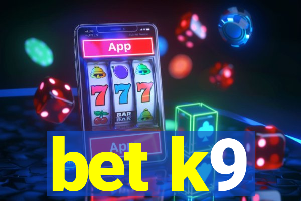 bet k9
