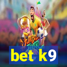 bet k9