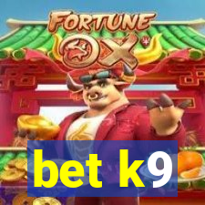 bet k9