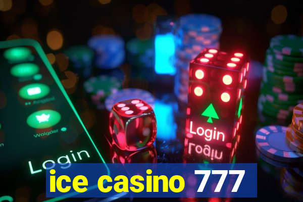 ice casino 777