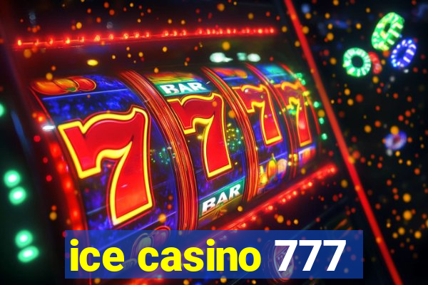 ice casino 777