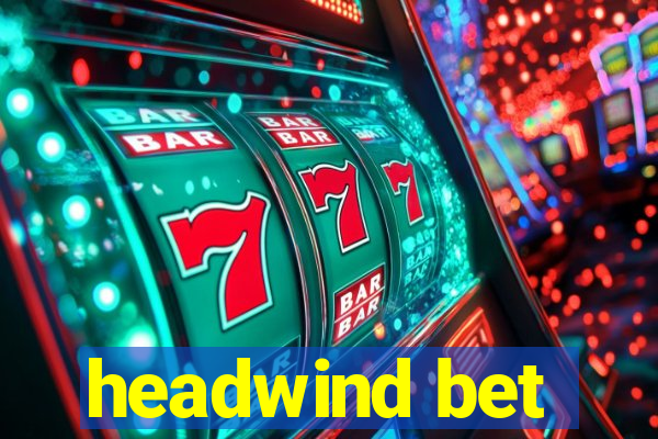 headwind bet