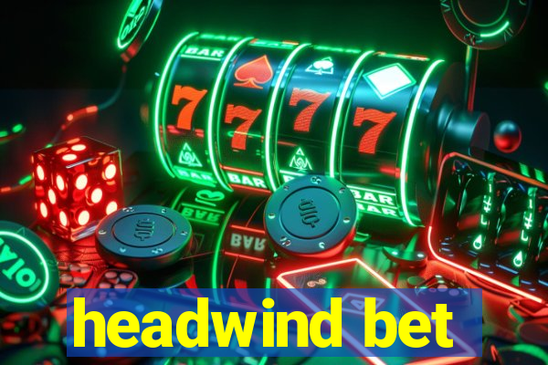 headwind bet