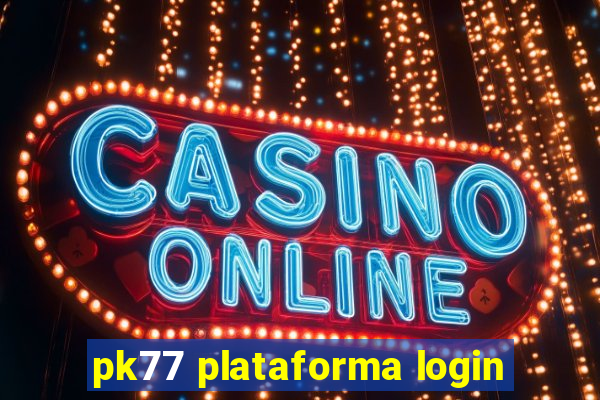 pk77 plataforma login