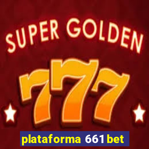 plataforma 661 bet