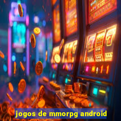 jogos de mmorpg android