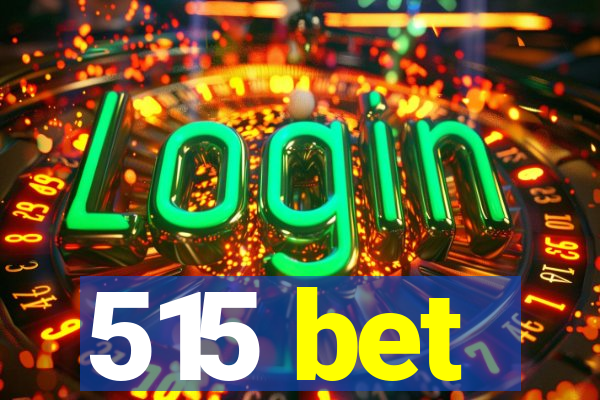 515 bet