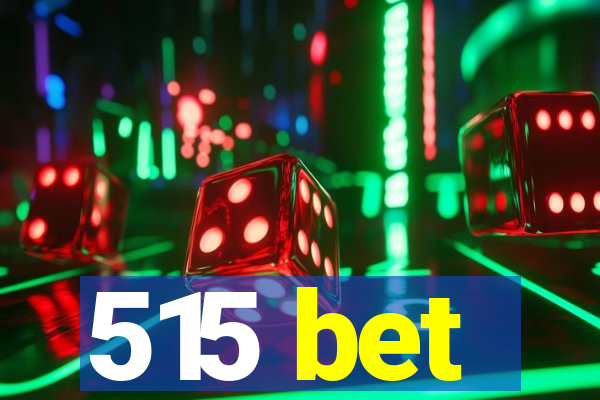 515 bet