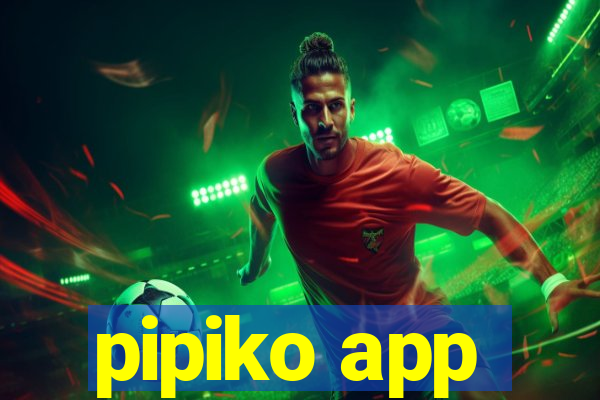 pipiko app