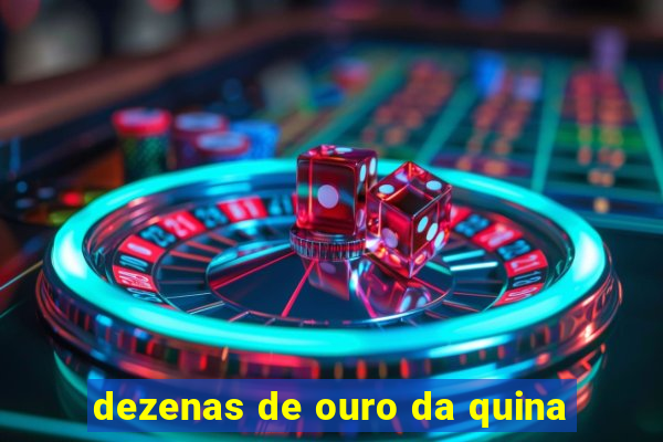 dezenas de ouro da quina