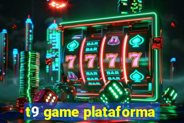 t9 game plataforma