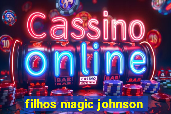 filhos magic johnson