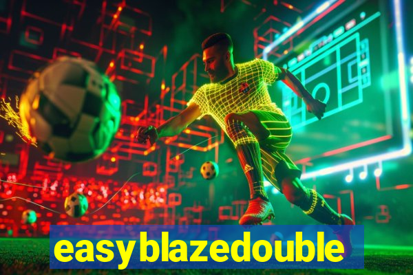 easyblazedouble