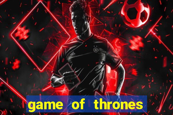 game of thrones legendado online