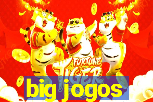 big jogos