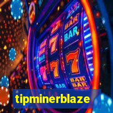 tipminerblaze