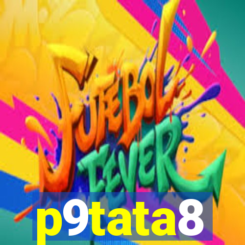 p9tata8