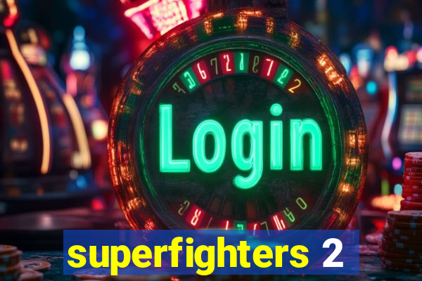 superfighters 2