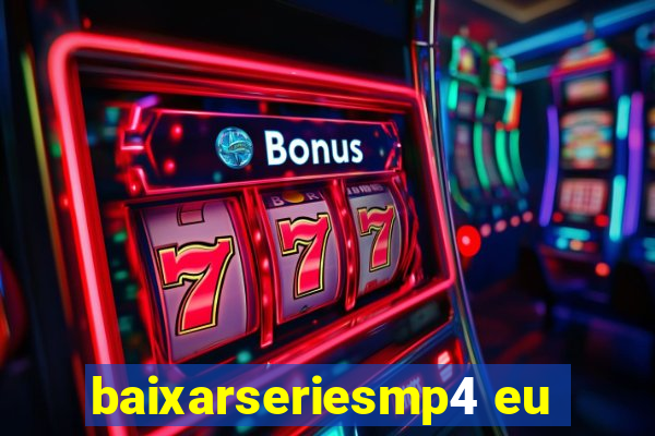 baixarseriesmp4 eu