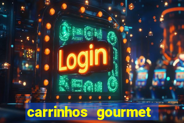 carrinhos gourmet para festas
