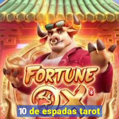 10 de espadas tarot