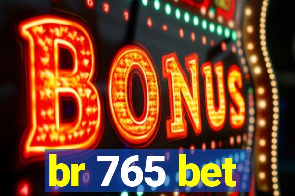 br 765 bet