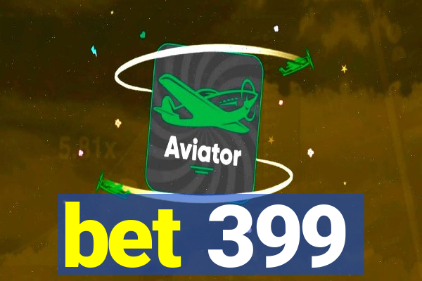 bet 399
